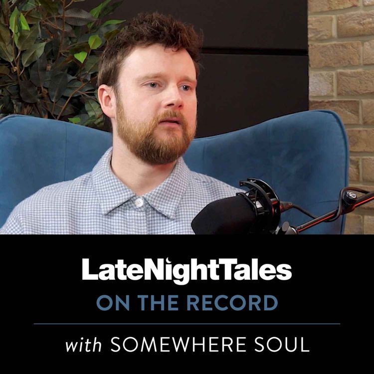 cover art for Late Night Tales: On The Record with Somewhere Soul