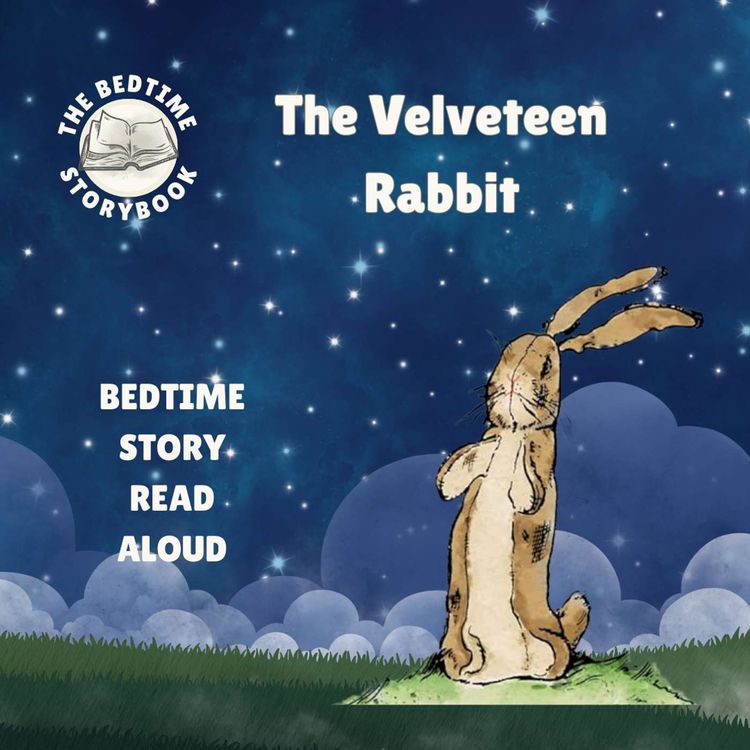 cover art for The Velveteen Rabbit | A Classic Tale About Becoming Real