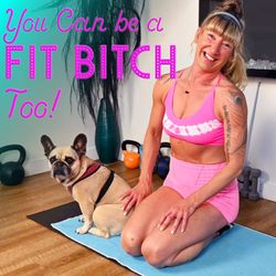 cover art for You Can Be A Fit Bitch Too!
