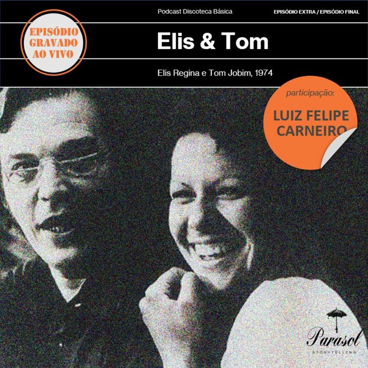 cover art for EPISÓDIO ESPECIAL: Elis & Tom (1974) - Elis Regina e Tom Jobim