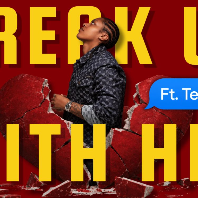 cover art for EP309. Ft. Terrene4K - ‘Break Up With Her!’ | Pull Up Podcast