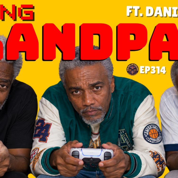 cover art for EP314. FT Daniel Dunia ‘Gaming Grandpas’ | Pull Up Podcast