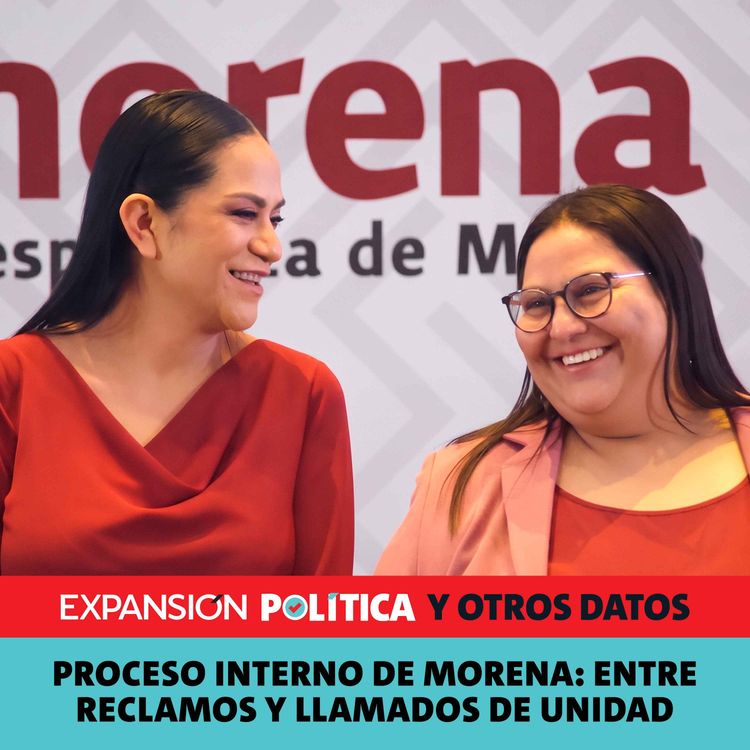 cover art for Proceso interno de Morena: entre reclamos y llamados de unidad | Episodio 271