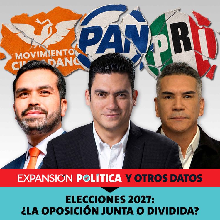 cover art for Elecciones 2027: ¿la oposición junta o dividida? | Episodio 273