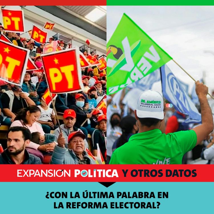 cover art for PT y PVEM, ¿con la última palabra en la reforma electoral? | Episodio 243