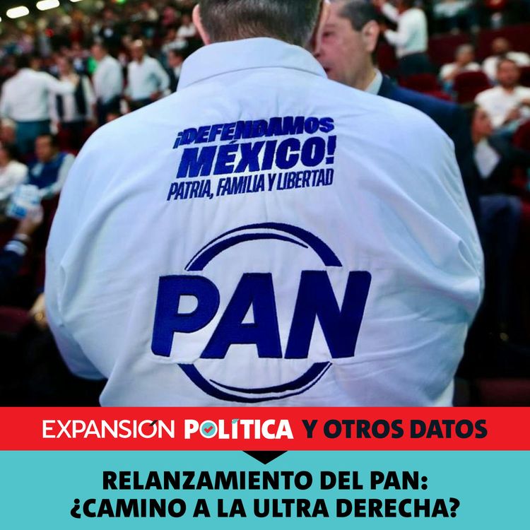 cover art for Relanzamiento del PAN: ¿camino a la ultra derecha? | Episodio 226