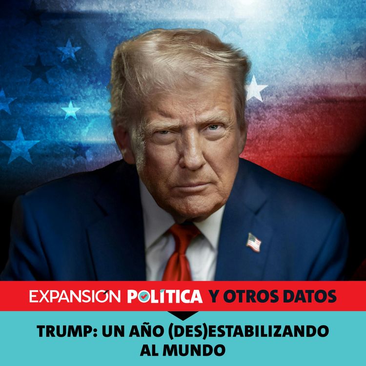 cover art for Trump: un año (des)estabilizando al mundo | Episodio 237