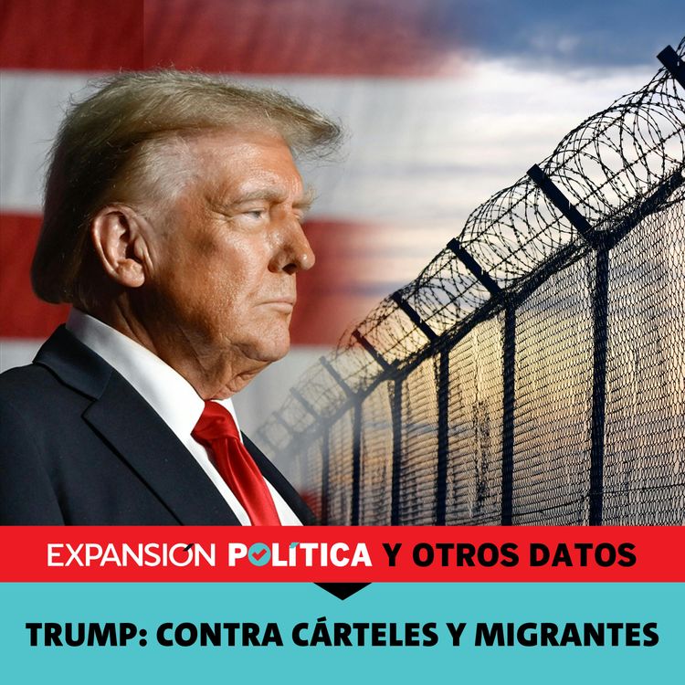 cover art for Trump: contra cárteles y migrantes | Episodio 189