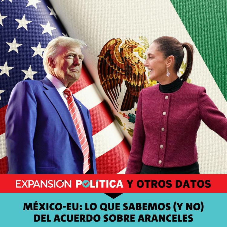 cover art for México-EU: Lo que sabemos (y no) del acuerdo sobre aranceles | Episodio 191