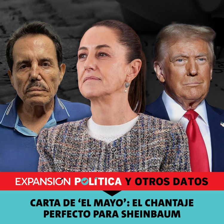 cover art for Carta de “El Mayo”: el chantaje perfecto para Sheinbaum | Episodio 194