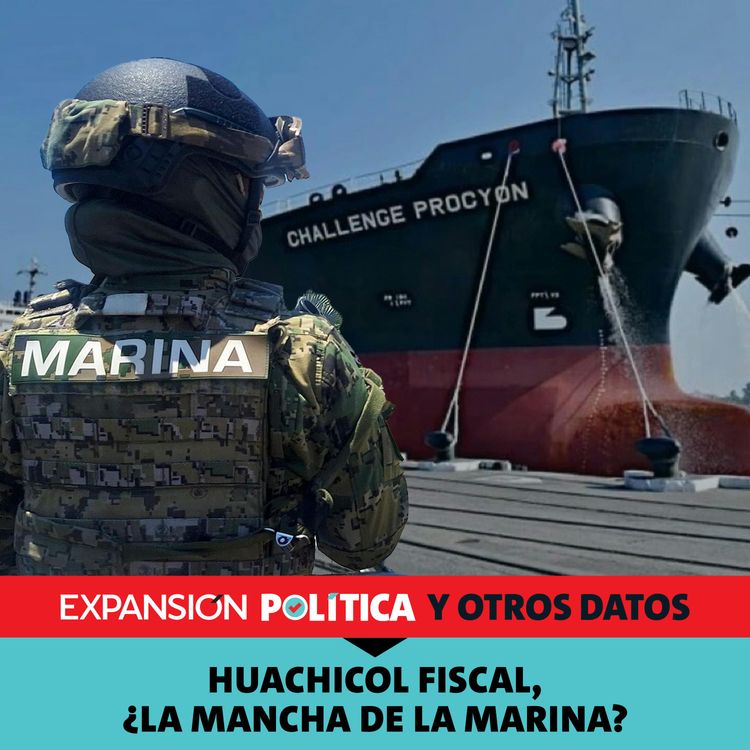 cover art for Huachicol fiscal, ¿la mancha de la Marina? | Episodio 221
