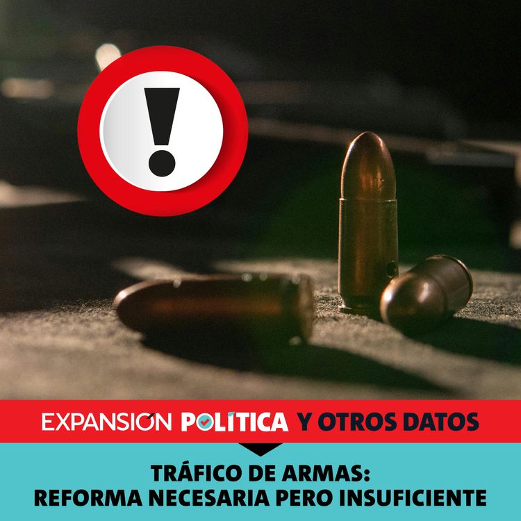cover art for Tráfico de armas: reforma necesaria pero insuficiente | Episodio 202