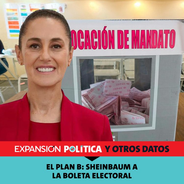 cover art for El Plan B: Sheinbaum a la boleta electoral | Episodio 246
