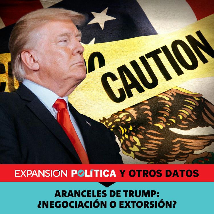 cover art for Aranceles de Trump: ¿negociación o extorsión? | Episodio 195