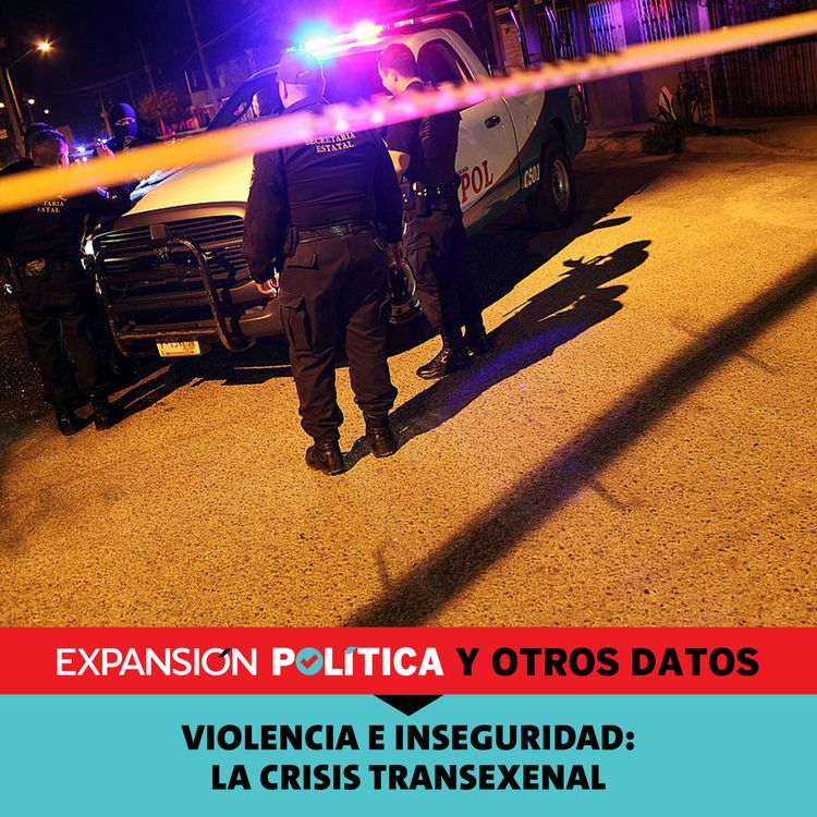 cover art for Violencia e inseguridad: la crisis transexenal | Episodio 177
