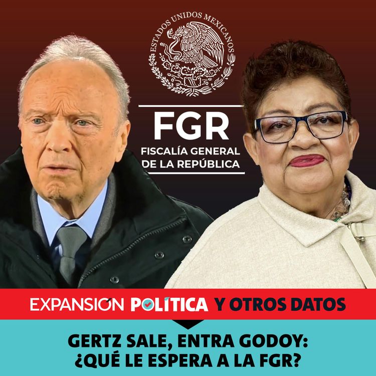cover art for Gertz sale, entra Godoy: ¿qué le espera a la FGR? | Episodio 232