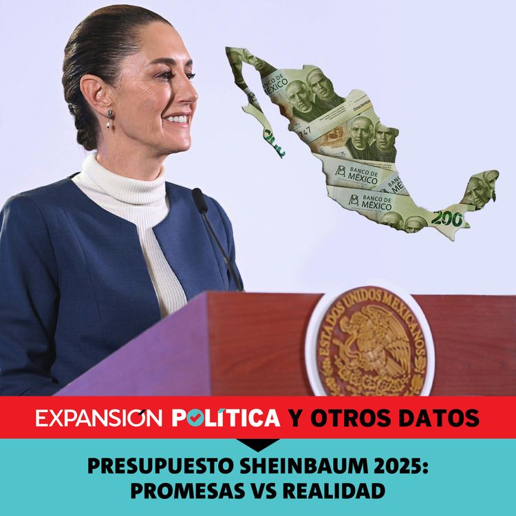 cover art for Presupuesto Sheinbaum 2025: Promesas vs. realidad | Episodio 182