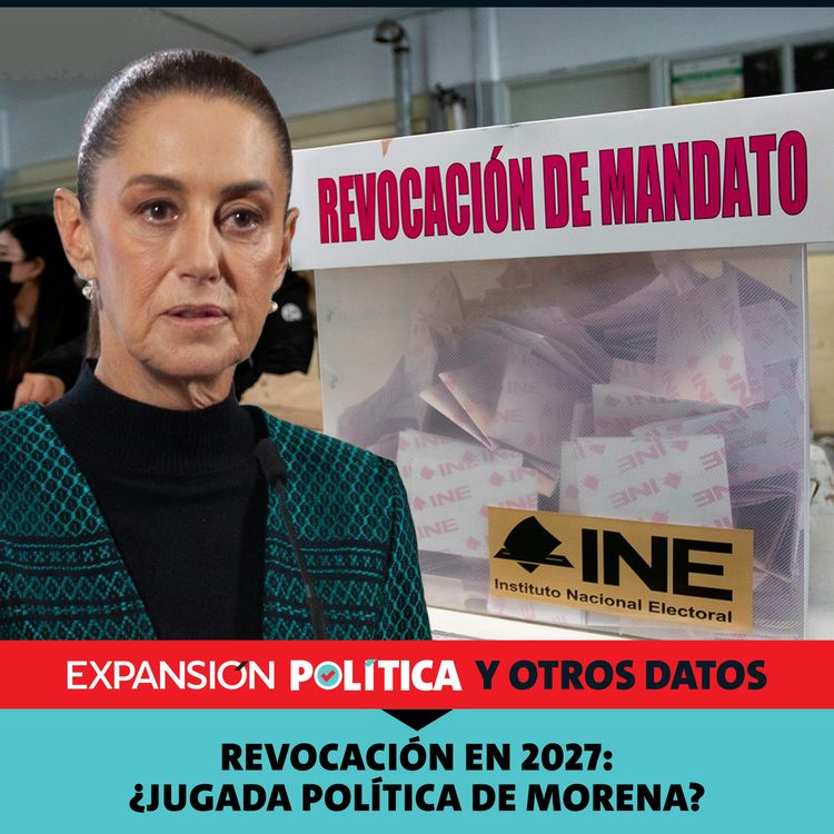 cover art for Revocación en 2027: ¿jugada política de Morena? | Episodio 229