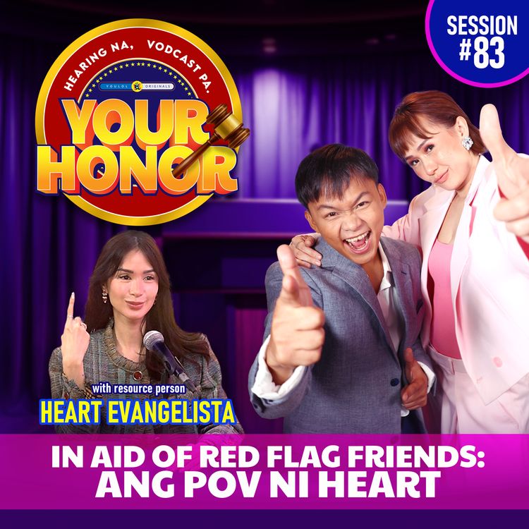 cover art for EP 83 - In Aid of Red Flag Friends: Ang POV ni Heart (with Heart Evangelista)