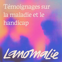 cover art for lanomalie : témoignages sur la maladie et le handicap