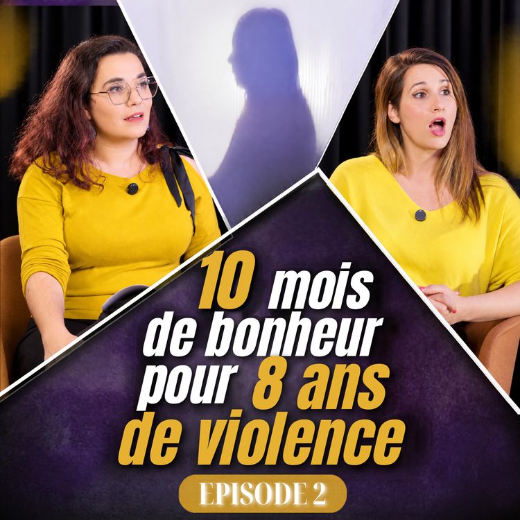 cover art for #2- "10 mois de bonheur pour 8 ans de violences" - Un secret bien caché