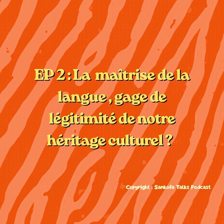 cover art for EP 2 : Camille MS - La maîtrise de la langue, gage de légitimité de notre héritage culturel ?