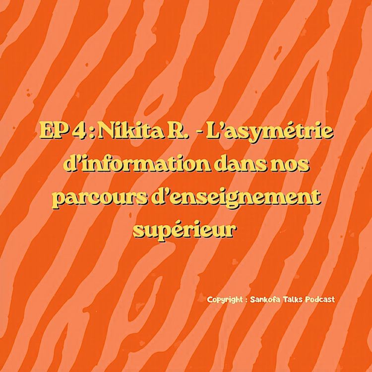 cover art for EP4 : Nikita R. - L’asymétrie d’information dans nos parcours d’enseignement supérieur 
