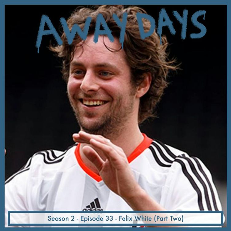 cover art for From the San Siro to Penrith - Felix White (Part Two)