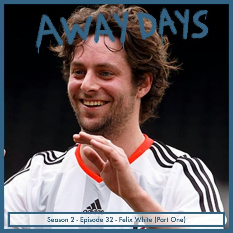 cover art for Felix White Hates Man United, Loves Fulham (Part One)