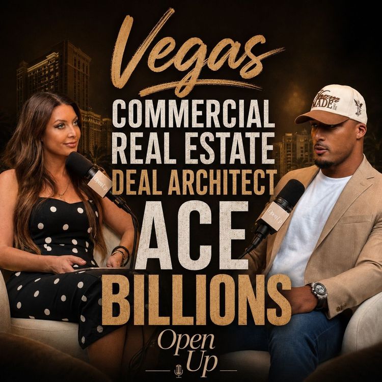 cover art for Open Up - Guest: Vegas Commercial Real Estate Deal Architect "Ace" Smith-Allen