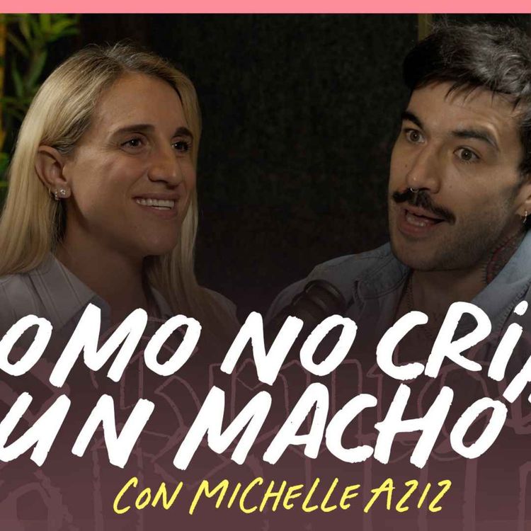 cover art for BRUTO | T4 - E4 | Cómo no criar un macho, con Michelle Aziz.