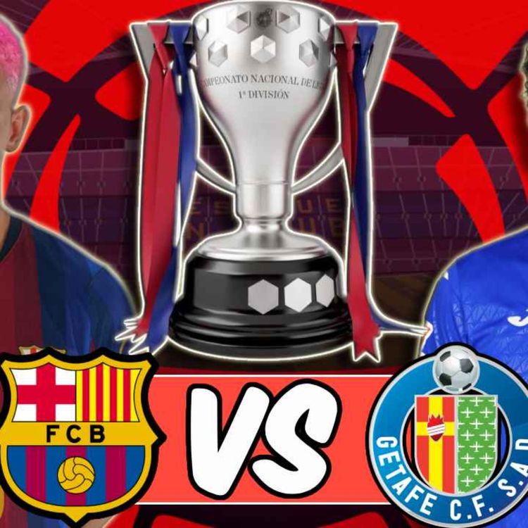 cover art for 🎥 Barcelona vs. Getafe - Match Preview (La Liga 2026/2027)
