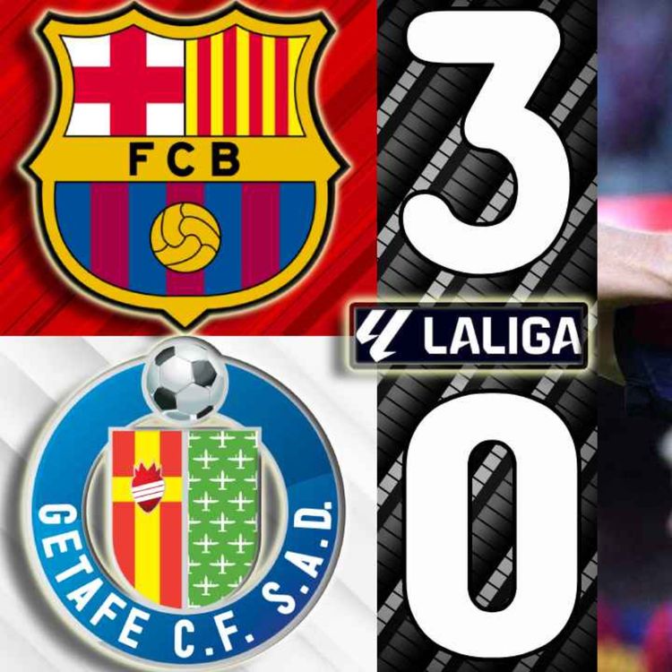 cover art for 🎥 Barcelona vs. Getafe [3-0] - Match Review (La Liga 2026/2027)