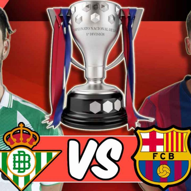 cover art for 🎥 Real Betis vs. Barcelona - Match Preview (La Liga 2026/2027)