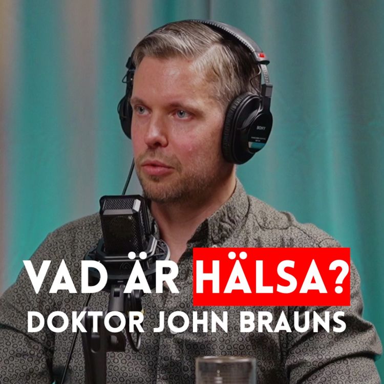 cover art for Doktor John Brauns: Vad är hälsa?