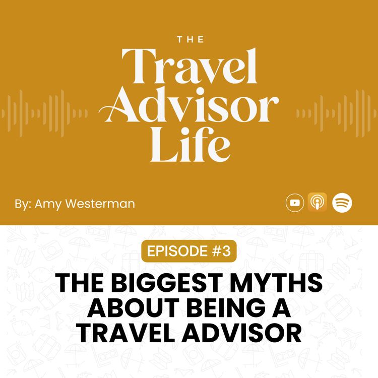 cover art for The Biggest Myths About Being a Travel Advisor