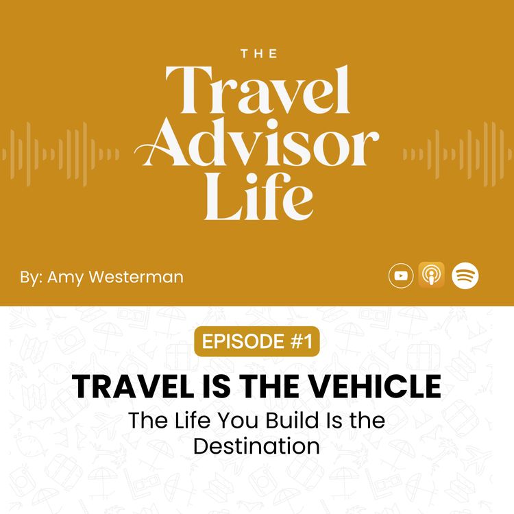 cover art for Travel Is the Vehicle. The Life You Build Is the Destination