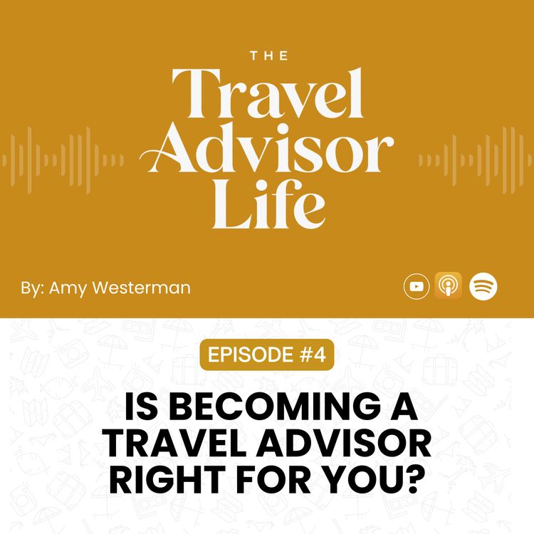 cover art for Is Becoming a Travel Advisor Right for You?