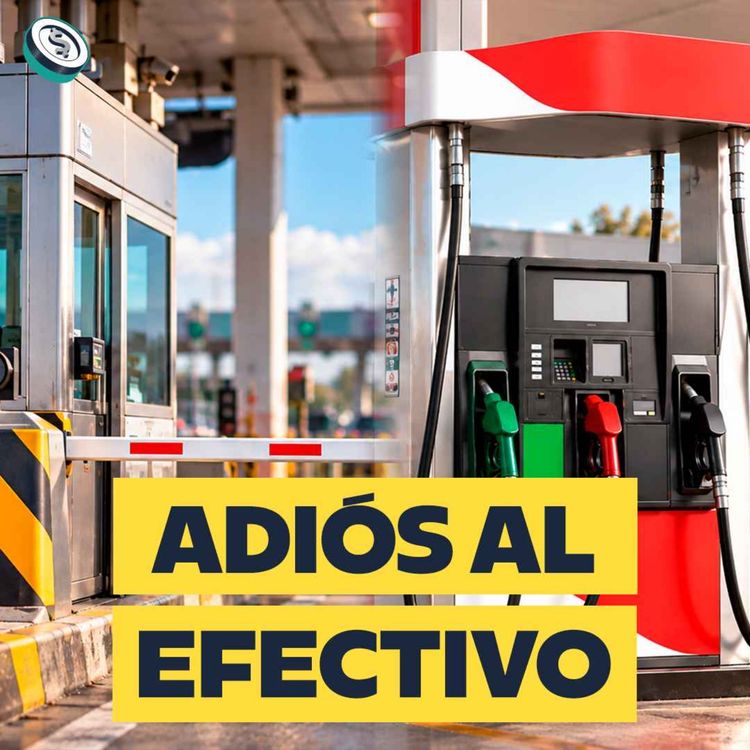 cover art for ¿México está listo para eliminar el efectivo en gasolineras y casetas?