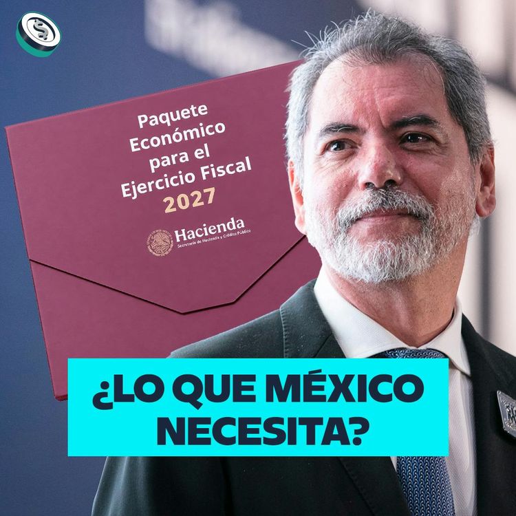 cover art for Paquete económico 2027: El presupuesto que no alcanza para México