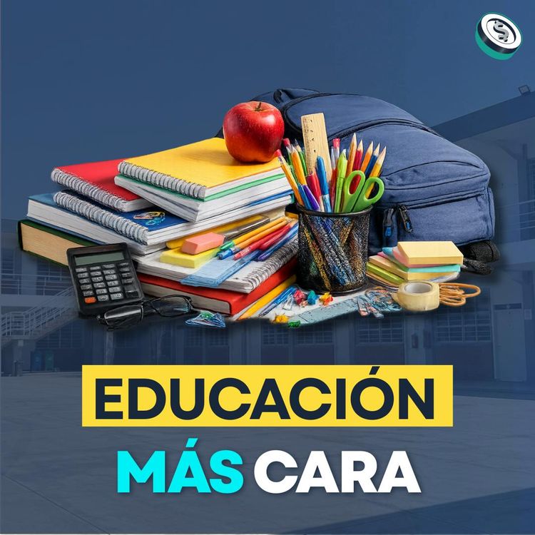 cover art for La inflación educativa y cómo nos afecta en México