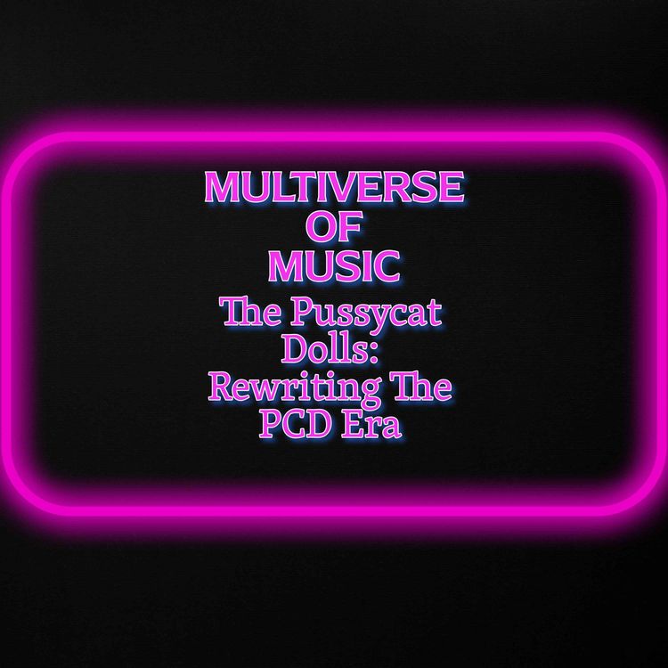 cover art for Multiverse of Music - The Pussycat Dolls: Rewriting The PCD Era