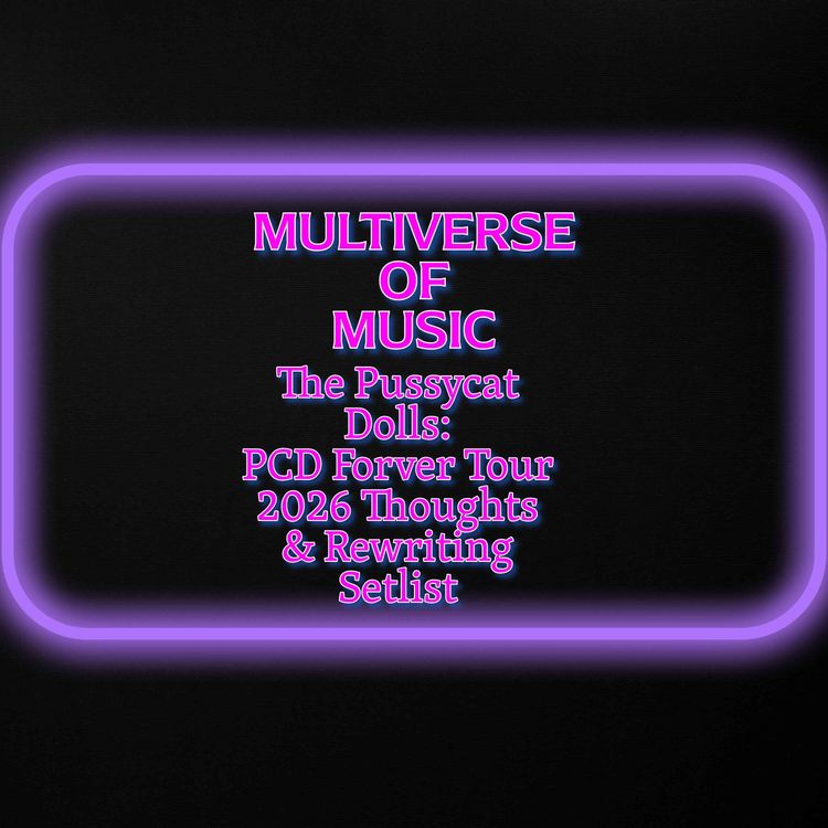 cover art for Multiverse of Music - The Pussycat Dolls: PCD Forever 2026 Thoughts & Rewriting The Setlist Bonus 2