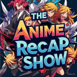cover art for THE ANIME RECAP SHOW