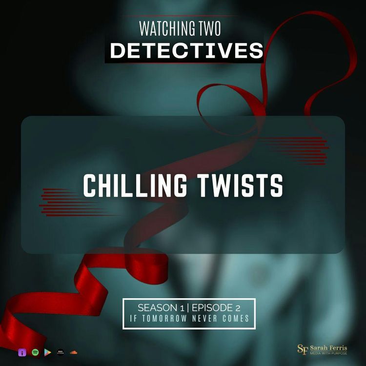 cover art for S6E19 IF TOMORROW NEVER COMES |Part Two WATCHING TWO DETECTIVES