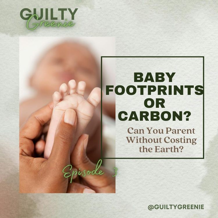 cover art for S2E5 BABY FOOTPRINTS OR CARBON FOOTPRINTS?