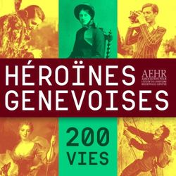 cover art for Héroïnes genevoises – 200 vies 