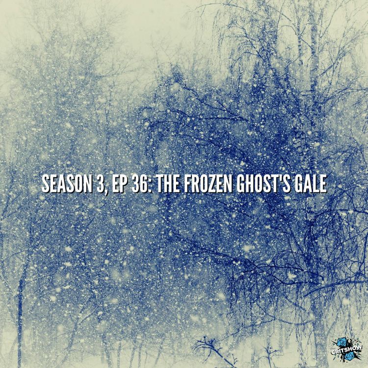 cover art for The Frozen Ghost’s Gale (S3, E36)