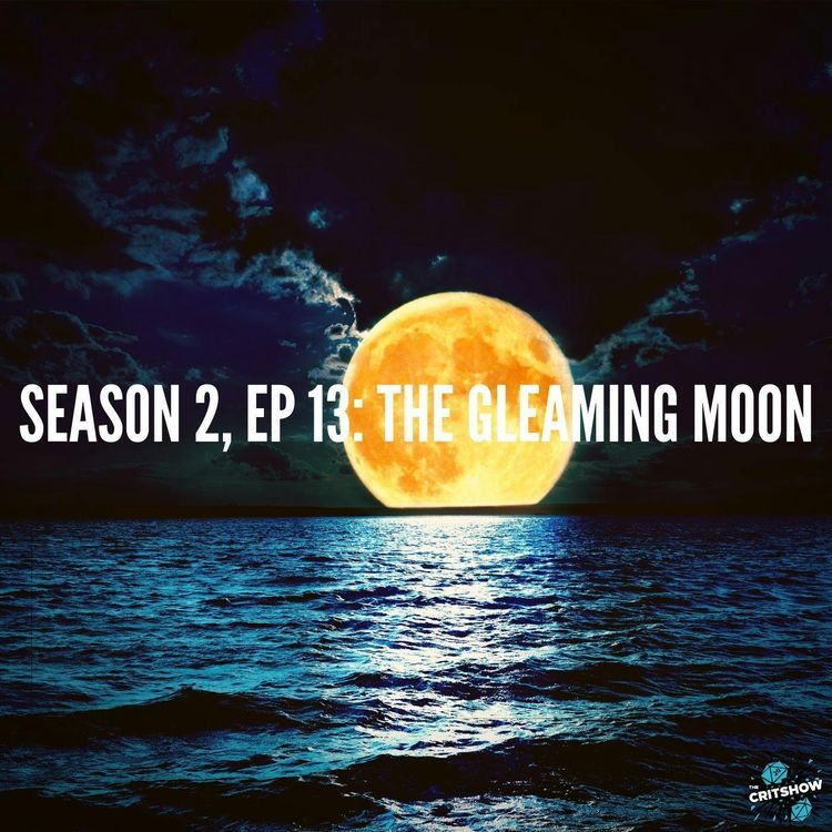 cover art for The Gleaming Moon (S2, E13)