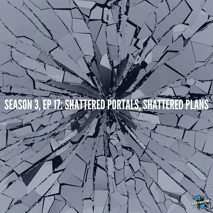 cover art for Shattered Portals, Shattered Plans (S3, E17)